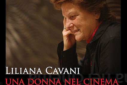 ''Liliana Cavani. Una donna nel cinema'' ''Liliana Cavani. Una donna nel cinema''