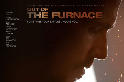 "Out the furnace"