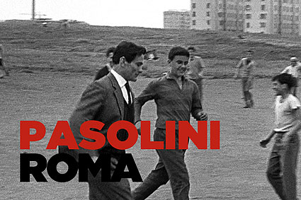 ''Pasolini Roma''