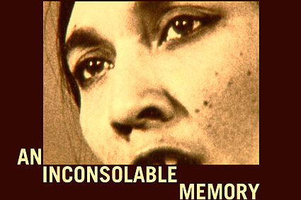 ''An inconsolabile memory''